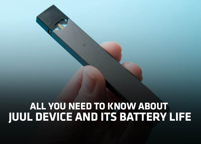 All You Need to Know About Juul Device and its Battery Life