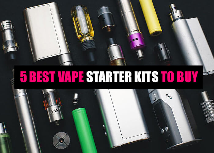 5 Best Vape Starter Kits to Buy